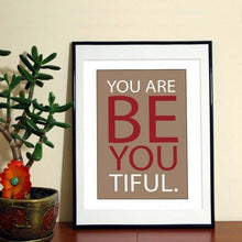 Load image into Gallery viewer, You Are Be You Tiful Poster
